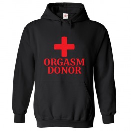 Orgasm Donor Classic Funny Mens Kids and Adults Pullover Hoodie
